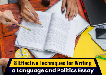 8 Effective Techniques for Writing a Language and Politics Essay